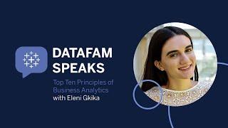 DataFam Speaks: Top Ten Principles of Data Analytics with Eleni Gkika - Principle 3