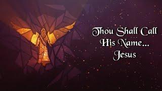 Thou Shall Call His Name   Jesus 01