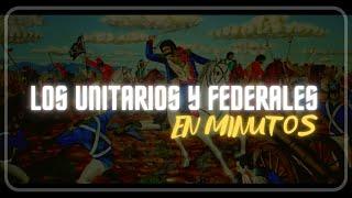 UNITARIOS Y FEDERALES en minutos