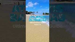 Atlantis Bahamas Beaches Ultimate Guide Parts 1-5  See 5 most amazing beaches in the world! #shorts