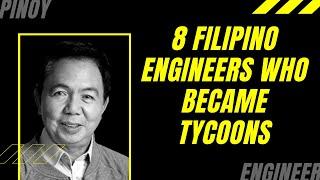 Eight (8) Filipino Engineers who became tycoons and why engineering is key to Philippine progress!