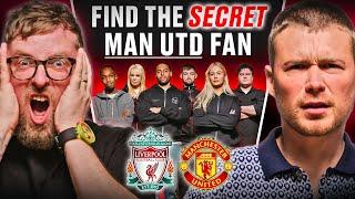 6 'Liverpool Fans' vs Secret Manchester United Fans | Find The Fake Fan