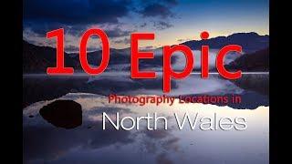 10 Epic Photography Locations in North Wales