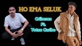 HO EMA SELUK - Criimson Ft. Toton Caribo ( Coming soon )