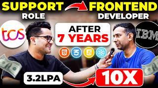How He become a Frontend developer after 7 Years  Support Engineer to Front End Developer