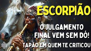 ESCORPIÃO : O JULGAMENTO FINAL! ESSA DIFICULDADE TERMINA HOJE!  UM TAPÃO EM QUEM TE CRITICOU