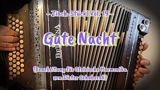 Ziach-Stückl Vol. 19: Gute Nacht (Bearbeitung Dieter Schaborak) (Steirische Harmonika A-D-G-C)