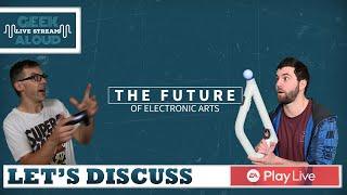 Let's Discuss - The Future Of Electronic Arts