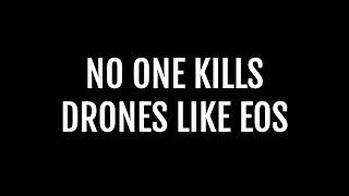 No one kills drones like EOS