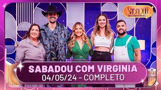 Sabadou com Virginia recebe Luciana Gimenez e Luan Pereira | Sabadou com Virginia (04/05/24)