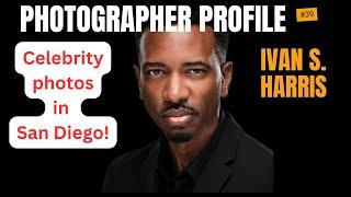 Celebrity photos in San Diego! - Photographer Profile: Ivan S. Harris