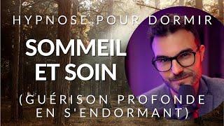 Hypnose pour DORMIR et SOIGNER en profondeur