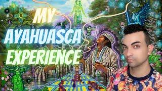 My Ayahuasca Experience!