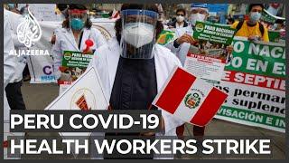 Peru COVID-19: Healthcare workers strike, demanding better conditions