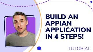 Build an Appian App in 4 Steps!
