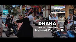 DHAKA || Helmet Dance || How do I make Dance Vidios || Vlog || Abir Hossain