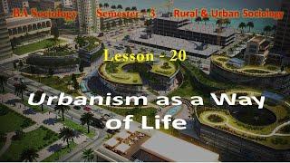 Lesson – 20 : Urbanism as a way of life