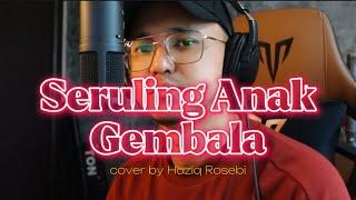 SERULING ANAK GEMBALA - cover by Haziq Rosebi (original by Datuk Jeffrydin)