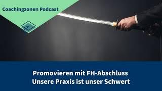 Podcast: Promovieren mit FH-Abschluss - Unsere Praxis ist unser Schwert