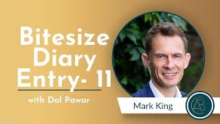 Bitesize Diary Entry - 11 [Mark King]