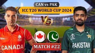 Pakistan vs Canada Live Cricket Match Today | PAK vs CAN ICC T22 WC Match 22