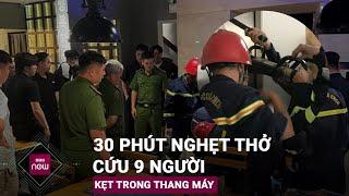 Công an quận 5, TPHCM thông tin về 30 phút nghẹt thở cứu 9 người mắc kẹt trong thang máy | VTC Now