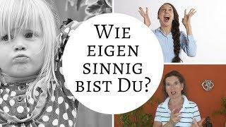 Eigensinn - Unsinn oder Sinn?