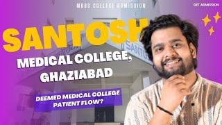 Santosh Medical College, Ghaziabad Review | Deemed MBBS College Admission, Fees, Patient Flow & Rank