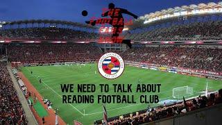 We Need To Talk About Reading Football Club
