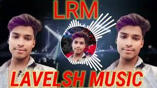 #LAVESH# MUSIC #LMK  #LAVELSH #MUSIC# LMK 