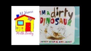 Storytime with Berly: I'm a Dirty Dinosaur by Janeen Brian & Ann James