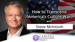 TRAILER: How to Transcend America’s Culture War with Steve McIntosh