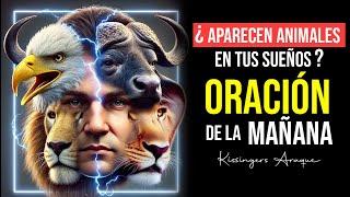 Porque Dios envía animales a tus sueños | Oración de la mañana Martes 23 Julio Kissinger Araque