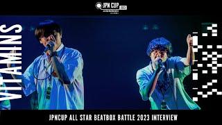 【Interview】Vitamins - JPN CUP ALL STAR BEATBOX BATTLE 2023 - TAG CATEGORY