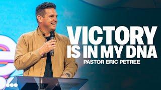 Victory Is In My DNA | Eric Petree | Citygate Church