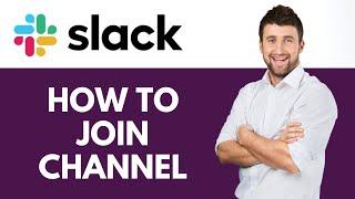 How To Join Channel in Slack | Collaborate in Slack by Joining Channels | Slack Tutorial