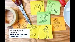 Kursvorstellung "Kündigen und dann was? Neuorientierung ohne Angst!"