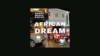 The African Dream - Pan African Lifestyle feat. Onset Music Group [AUDIO]