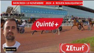 PRONOSTICS TURF 100% QUINTE+   MERCREDI 13 NOVEMBRE   2024  A ROUEN MAUQUENCHY