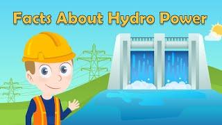 5 Cool Facts About Hydro Power for Kids | What is Hydro Power? | How does Hydro Power Work? | Hydro