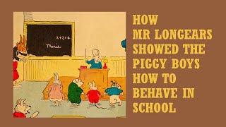 Uncle Wiggily Longears Shows the Piggy Boys How to Behave in School (STORY 2)