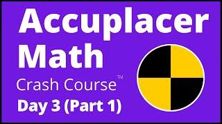 Accuplacer Math Crash Course - Day 3 (Part 1) - CLICK Link in Description to Get the FULL COURSE!