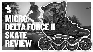 Micro Delta Force II Skate Review | Big Wheel Inline Skating