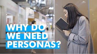 Why do we need Personas?