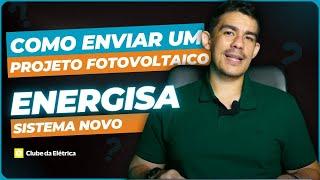 Como enviar um projeto fotovoltaico para a Energisa | Sistema Novo