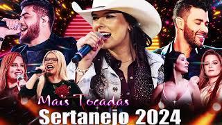 Top Sertanejo 2024 || Top Sertanejo 2024 Mais Tocadas || As Melhores Musicas Sertanejas 2024 HD