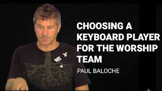 Paul Baloche - Choosing a keyboard player for worship team