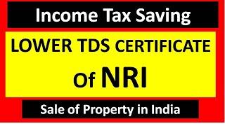 Income Tax Saving lower TDS Certificate of NRI I Non Resident Indian I CA Satbir Singh