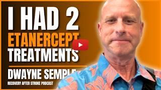 Perispinal Etanercept & Stroke Recovery Story: Dwayne Semple