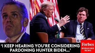 Tucker Carlson Asks Trump Point Blank: Will You Pardon Hunter Biden?